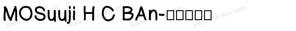 MOSuuji H C BAn字体转换
